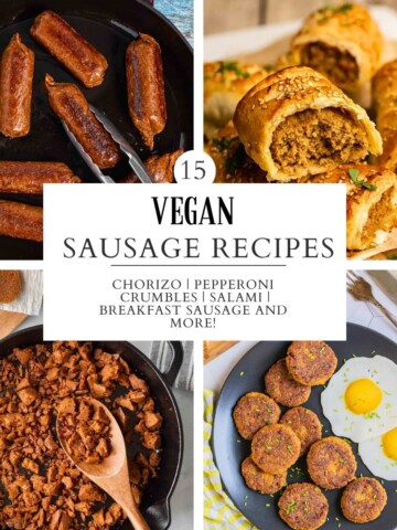 collage of 4 vegan Sausage Recipes with text in the center stating title of the article 15 vegan sausage recipes