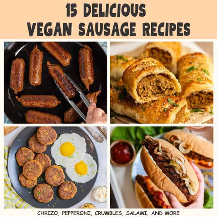 collage of 4 vegan Sausage Recipes with text in the center stating title of the article 15 vegan sausage recipes