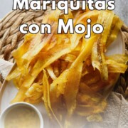 Pin graphic reading “How to Make Mariquitas con Mojo - Cuban Plantain Chips” over crispy plantain ribbons with a bowl of mojo.